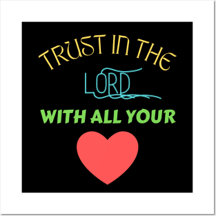 Trust In The Lord With All Your Heart Posters and Art